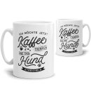 Tasse - M&ouml;chte Kaffee und Hund streicheln