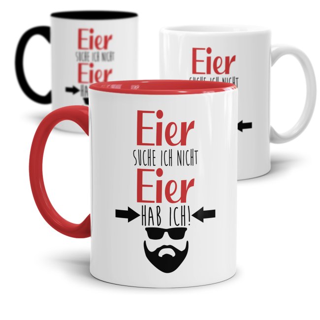 Tasse mit Spruch - Eier suche ich nicht, Eier hab ich