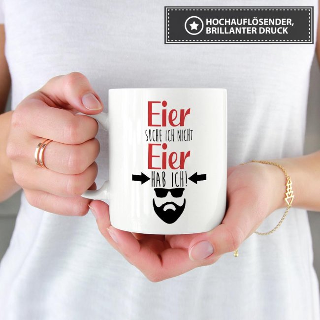 Tasse mit Spruch - Eier suche ich nicht, Eier hab ich