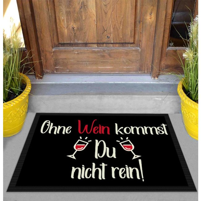 Fu&szlig;matte mit Spruch - Ohne Wein kommst Du nicht rein