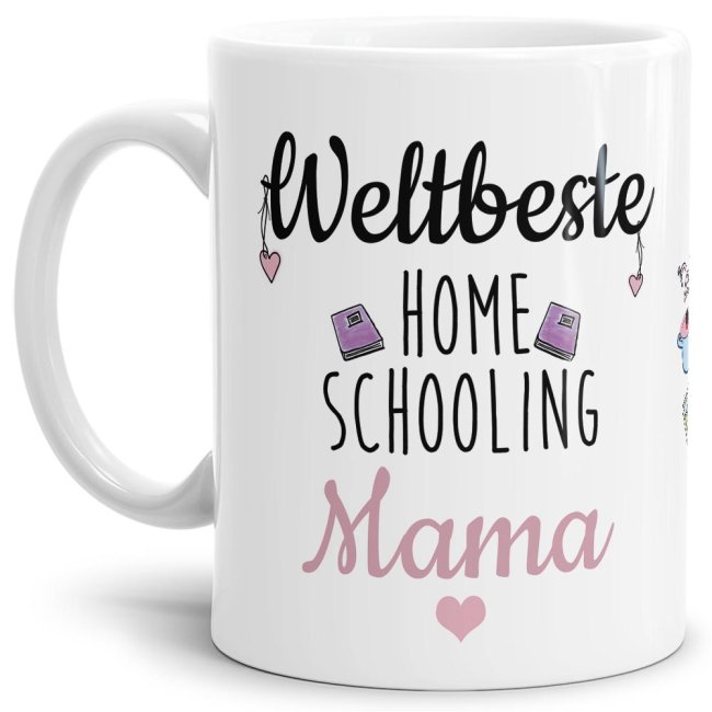 Tasse mit Spruch - Weltbeste Homeschooling Mama - Wei&szlig;