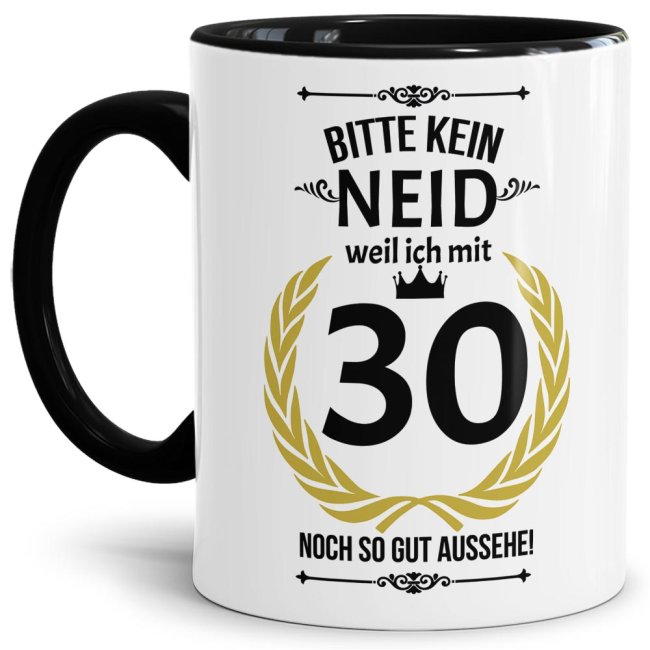 Tasse zum Geburtstag - 30 Jahre - mit lustigem Spruch - Innen &amp; Henkel Schwarz