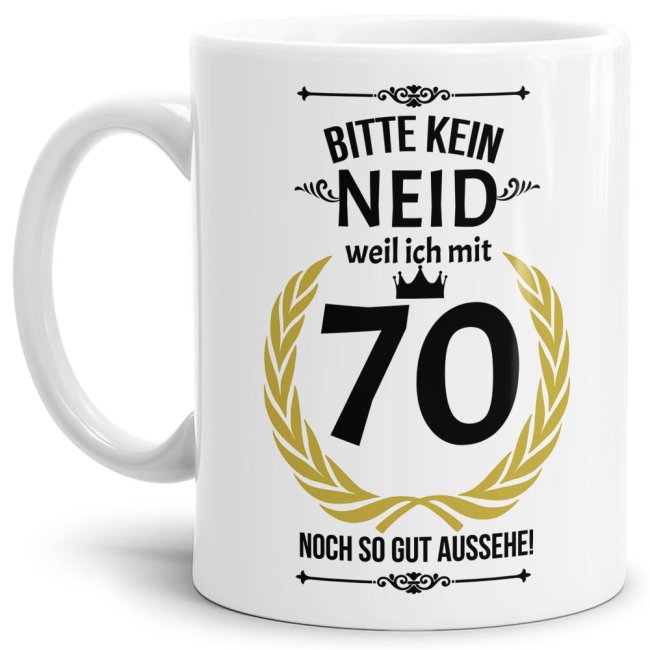 Tasse zum Geburtstag - 70 Jahre - mit lustigem Spruch - Wei&szlig;