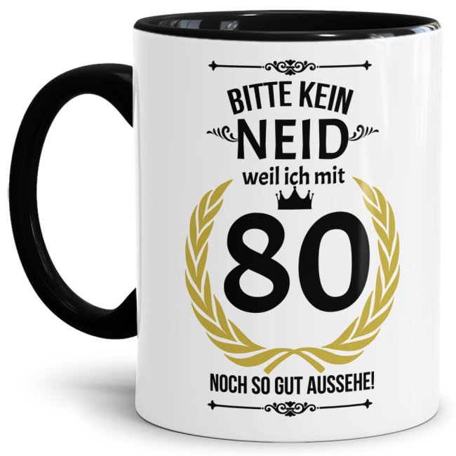 Tasse zum Geburtstag - 80 Jahre - mit lustigem Spruch - Innen &amp; Henkel Schwarz