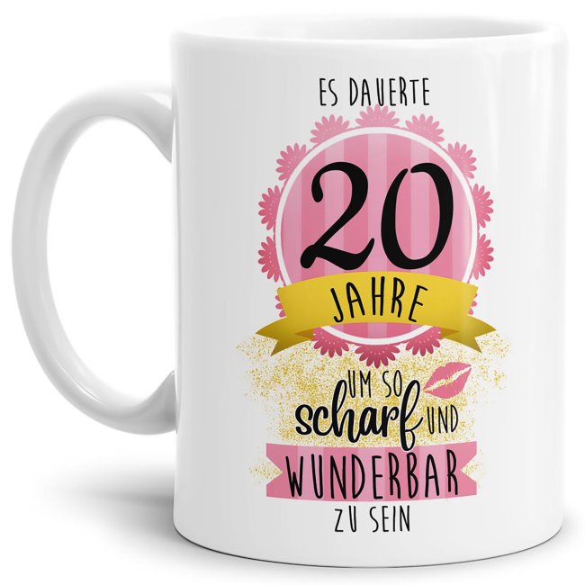 Tasse zum 20. Geburtstag - So scharf und wunderbar - Wei&szlig;