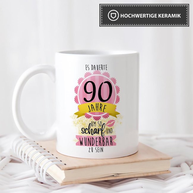 Tasse zum 90. Geburtstag - So scharf und wunderbar - Wei&szlig;