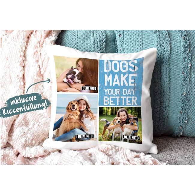 Kissen - Fotocollage - Dogs make your day better - mit drei Fotos