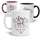 Tasse - F&uuml;r immer und Ewig - f&uuml;r Paare mit...