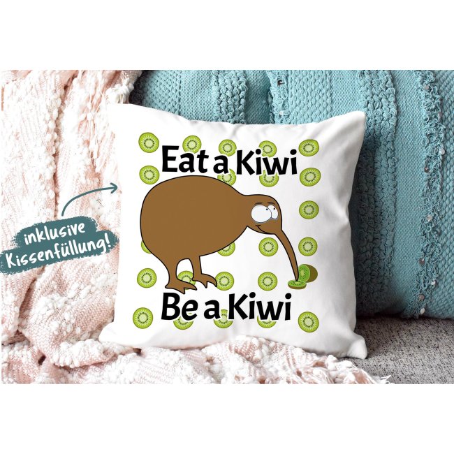 Kiwi Kissen mit Spruch - Eat a Kiwi Be a Kiwi