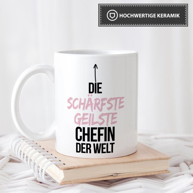 Tasse mit Spruch - Lustige Tasse Chefin - Die sch&auml;rfste geilste Chefin der Welt