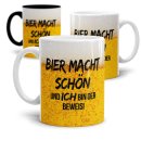 Bier Tasse mit Spruch - Bier macht sch&ouml;n und ich bin...