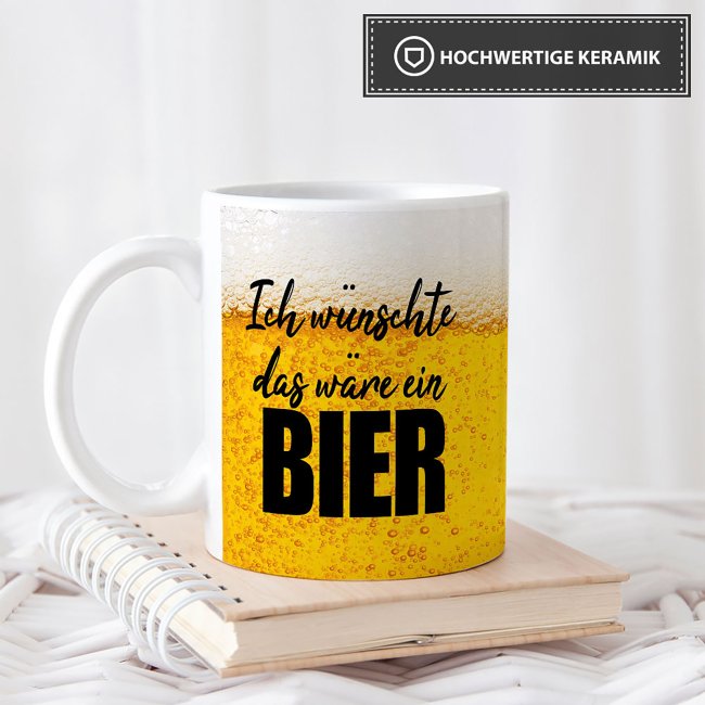 Bier Tassen mit Spruch - Ich w&uuml;nschte das w&auml;re ein Bier