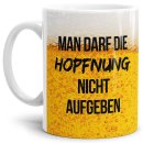 Bier Tassen mit Spruch - Man darf die Hopfnung nicht...