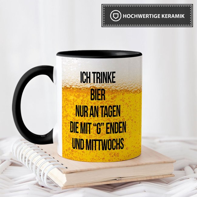 Bier Tasse mit Spruch - Ich trinke Bier an Tagen mit G und mittwochs