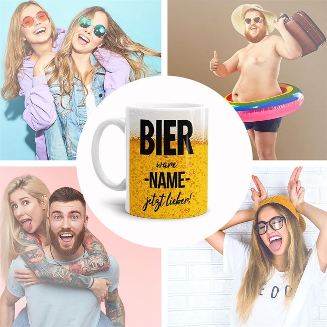 Bier Tasse mit Name personalisieren - Bier w&auml;re XXX jetzt lieber - Wei&szlig;