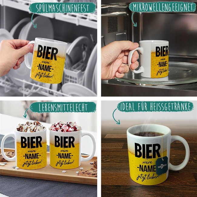 Bier Tasse mit Name personalisieren - Bier w&auml;re XXX jetzt lieber - Wei&szlig;