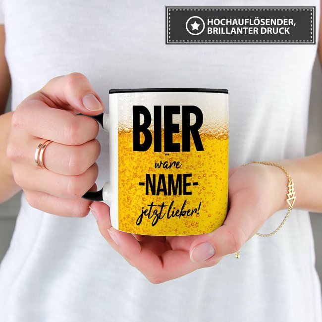 Bier Tasse mit Name personalisieren - Bier w&auml;re XXX jetzt lieber - Schwarz