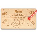 Graviertes Holzbrett - Chillt jetzt in der Schule - mit Name