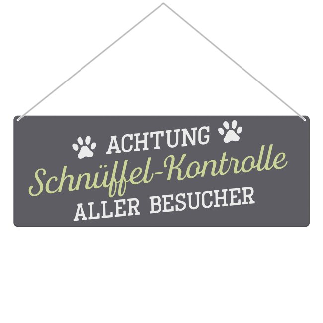 Outdoorschild mit Spruch - Achtung Schn&uuml;ffelkontrolle - mit Fotos &amp; Namen