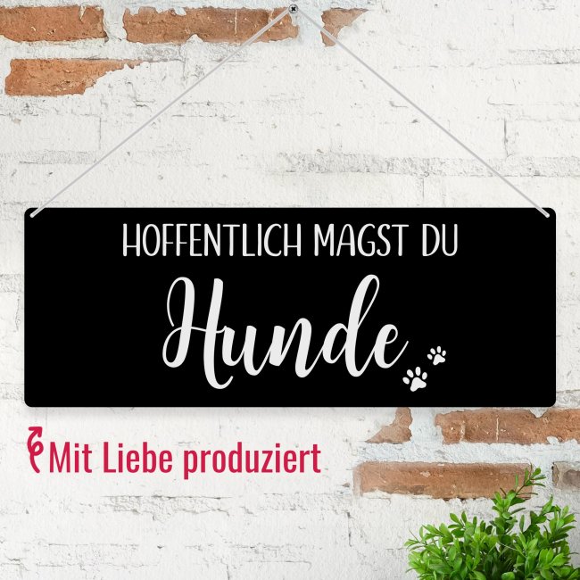 Outdoorschild mit Spruch - Hoffentlich magst Du Hunde - mit Fotos &amp; Namen