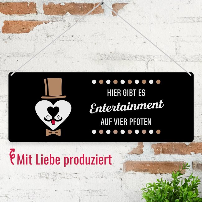 Outdoorschild mit Spruch - Entertainment auf vier Pfoten - mit Fotos &amp; Namen