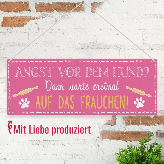 Outdoorschild mit Spruch - Angst vor dem Hund, warte auf das Frauchen - mit Fotos &amp; Namen