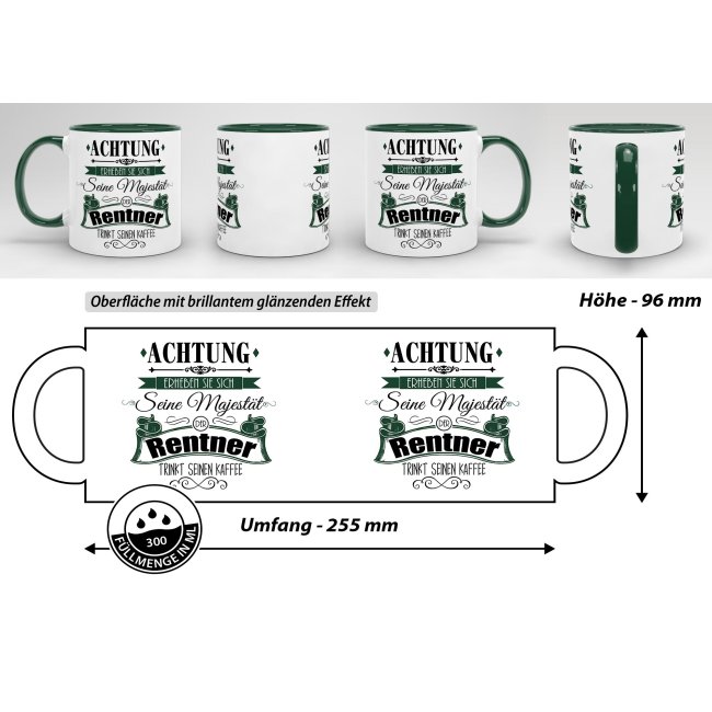 Tasse zum Ruhestand - Seine Majest&auml;t der Rentner - Innen &amp; Henkel Dunkelgr&uuml;n