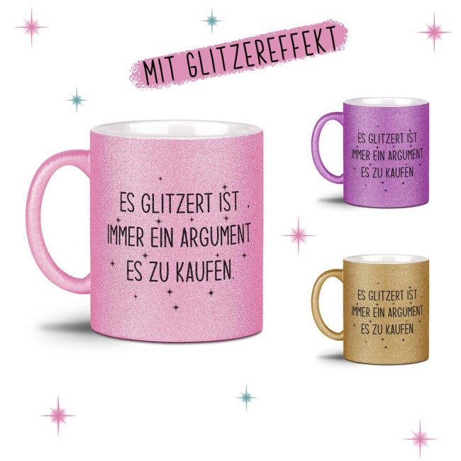 Glitzertasse - Es glitzert ist immer ein Argument