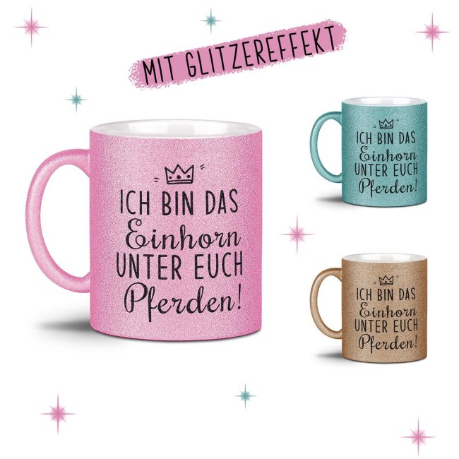 Glitzertasse - Ich bin das Einhorn unter euch