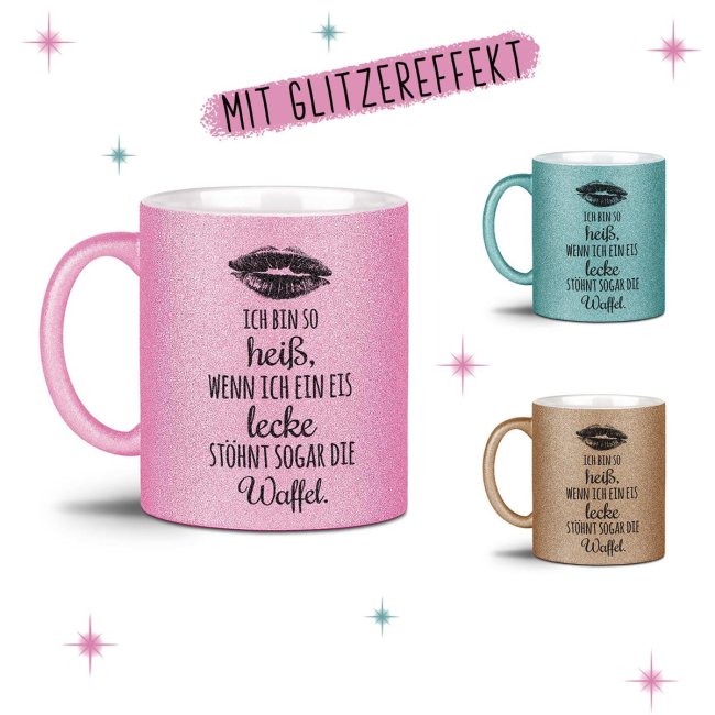 Glitzertasse - Ich bin so hei&szlig;