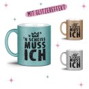 Glitzertasse - N Scheiss muss ich