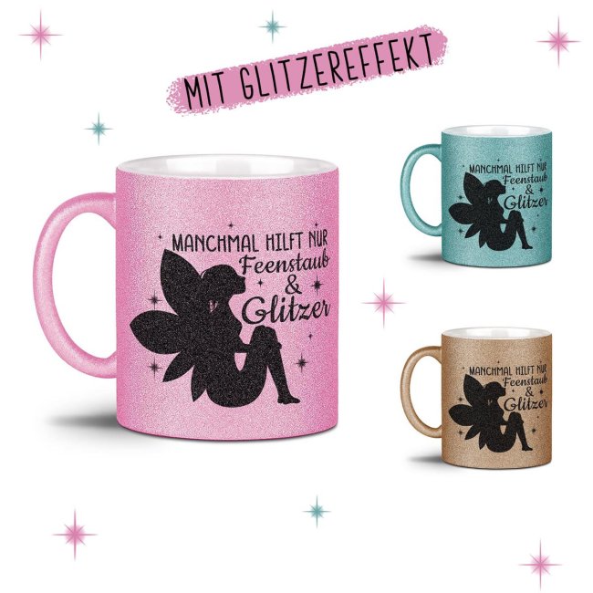 Glitzertasse - Manchmal hilft nur Feenstaub &amp; Glitzer