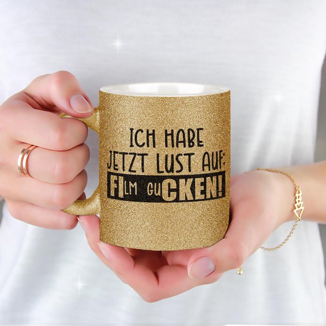 Glitzertasse - Ich habe jetzt Lust - Gelbgold