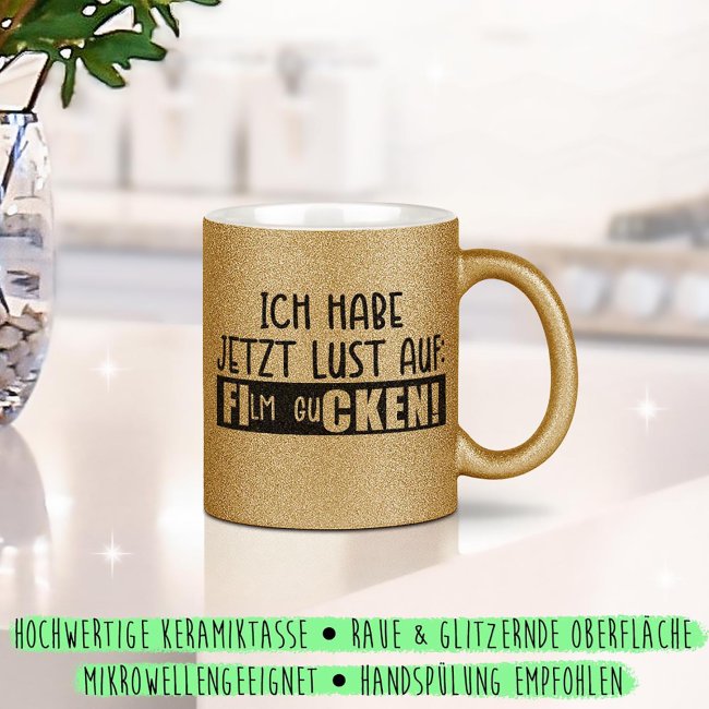 Glitzertasse - Ich habe jetzt Lust - Gelbgold