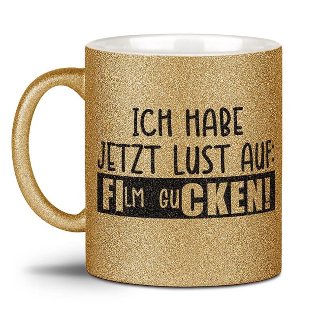 Glitzertasse - Ich habe jetzt Lust - Gelbgold