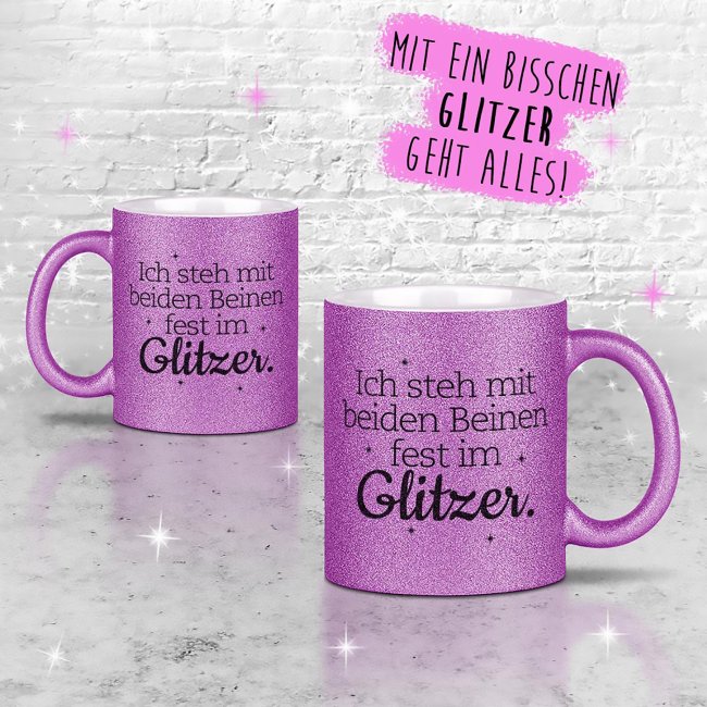 Glitzertasse - Ich stehe mit beiden Beinen fest im Glitzer - Lila