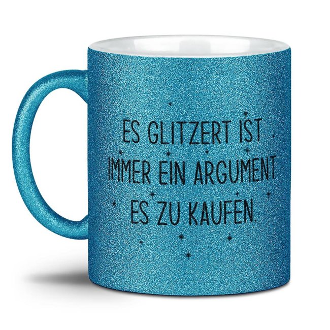 Glitzertasse - Es glitzert ist immer ein Argument - Blau