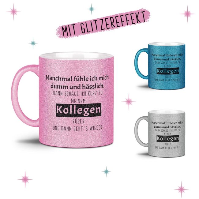 Glitzertasse - Manchmal f&uuml;hle ich mich dumm und h&auml;&szlig;lich