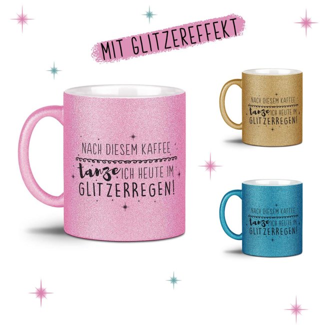 Glitzertasse - Nach diesem Kaffee