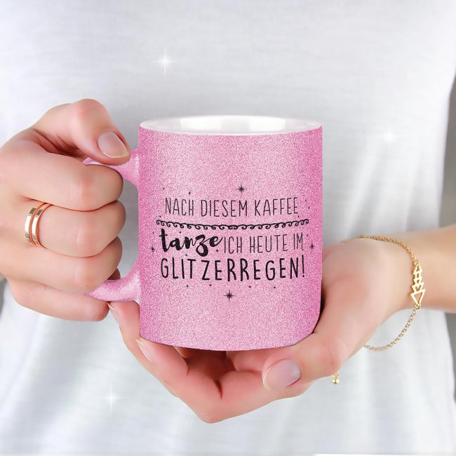 Glitzertasse - Nach diesem Kaffee - Rosa