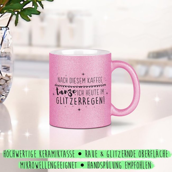 Glitzertasse - Nach diesem Kaffee - Rosa