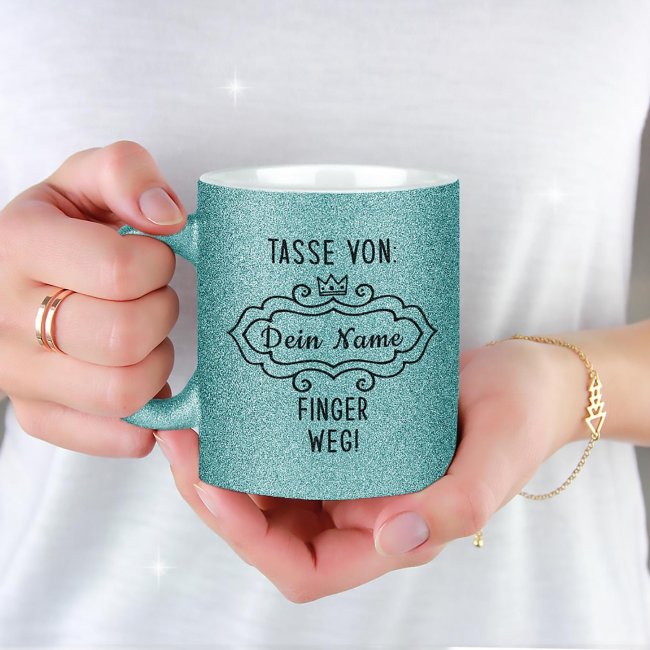 Personalisierbare Glitzertasse - Tasse von Wunschname, Finger weg!