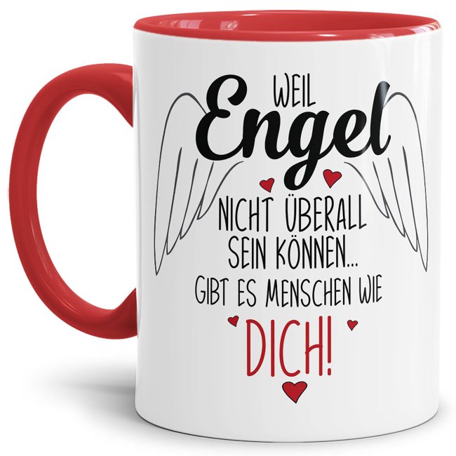 Tasse mit Spruch - Weil Engel nicht &uuml;berall sein k&ouml;nnen - Innen &amp; Henkel Rot