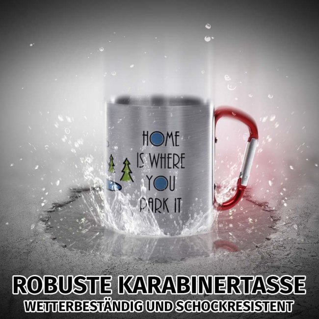 Karabiner Tasse - Home is where you park it