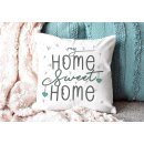 Kissen mit Spruch - My Home sweet Home