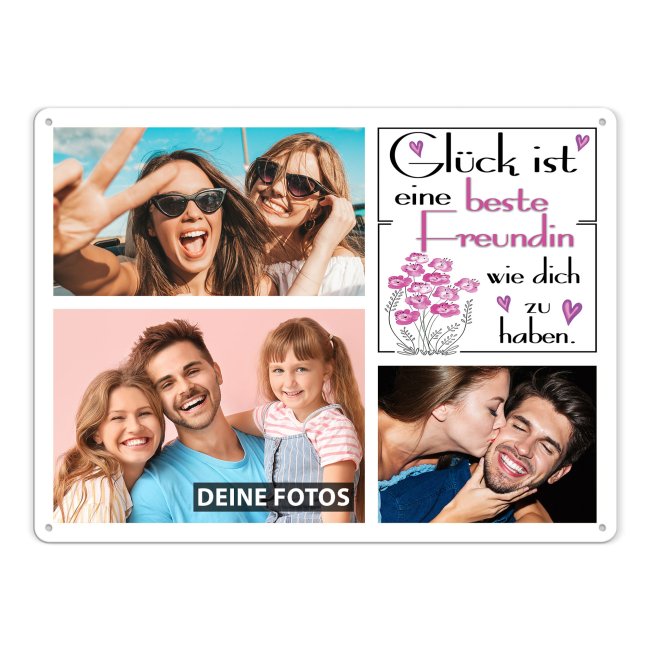 Blechschild f&uuml;r die Beste Freundin - Gl&uuml;ck ist - Collage mit 3 Fotos - DIN A3