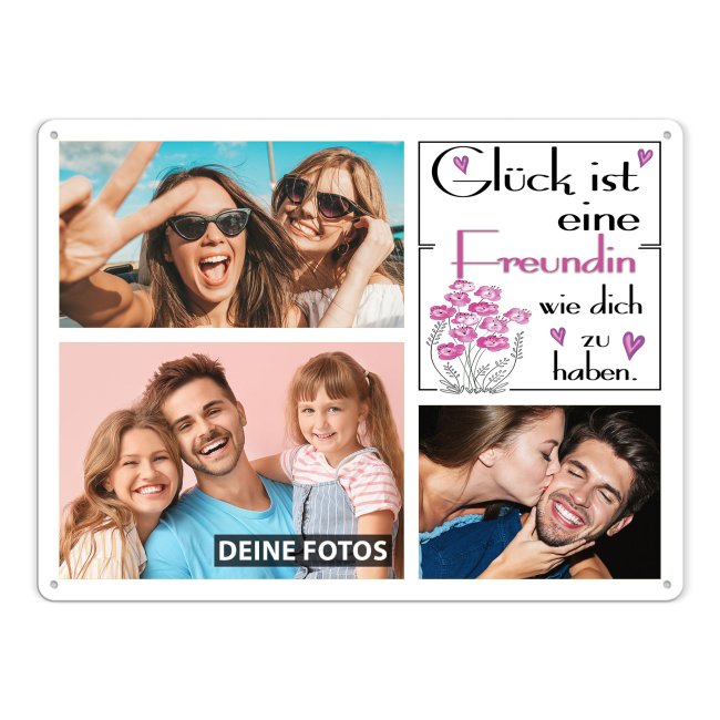 Blechschild f&uuml;r die Freundin - Gl&uuml;ck ist - Collage mit 3 Fotos - DIN A3