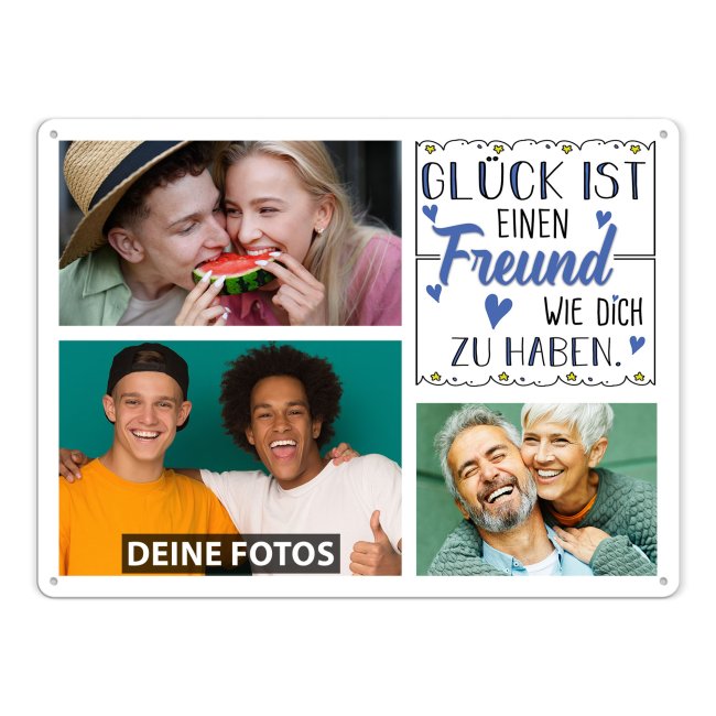 Blechschild f&uuml;r den Freund - Gl&uuml;ck ist - Collage mit 3 Fotos - DIN A3