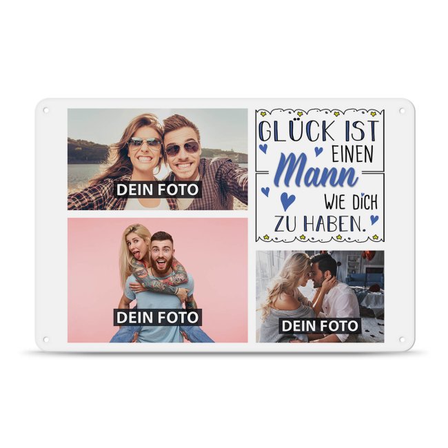 Blechschild f&uuml;r den Mann - Gl&uuml;ck ist - Collage mit 3 Fotos - DIN A4