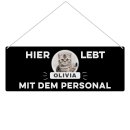 Outdoorschild mit Spruch - Hier Lebt X mit dem Personal -...